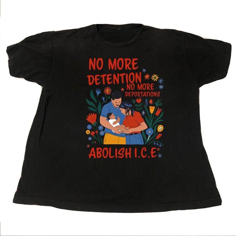 New No More Deportation Abolish ICE Unisex S-5XL Shirt SS1170 XL