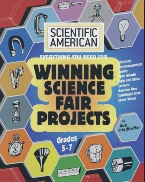 The Scientific American, Winning Science Fair Projects, Grades 5-7 Book