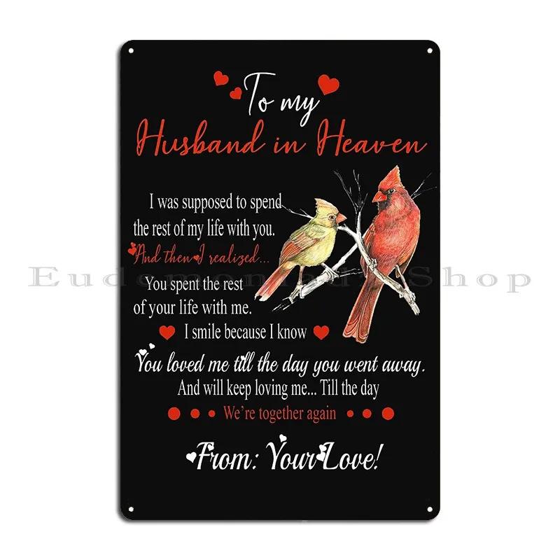I know heaven is a beautiful place because they have my husband Metal Plaque Club Pub Wall Decor Printing Tin Sign Poster