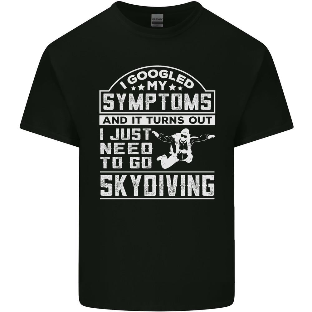 Symptoms I Just Need to Go Skydiving Funny Mens Light Cotton T-Shirt Unisex T-Shirt M