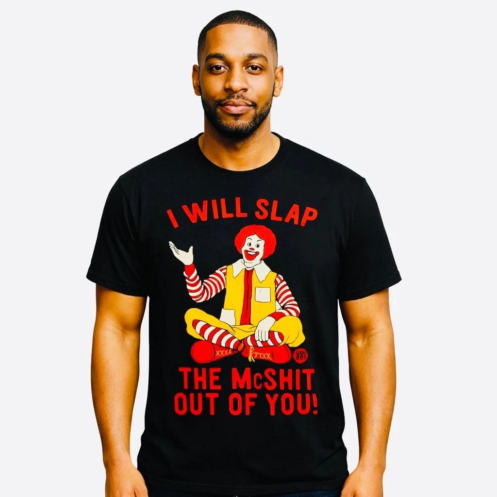 Funny Shirts Men mens i will slap the Mcs**t out of you funny graphic t shirt L