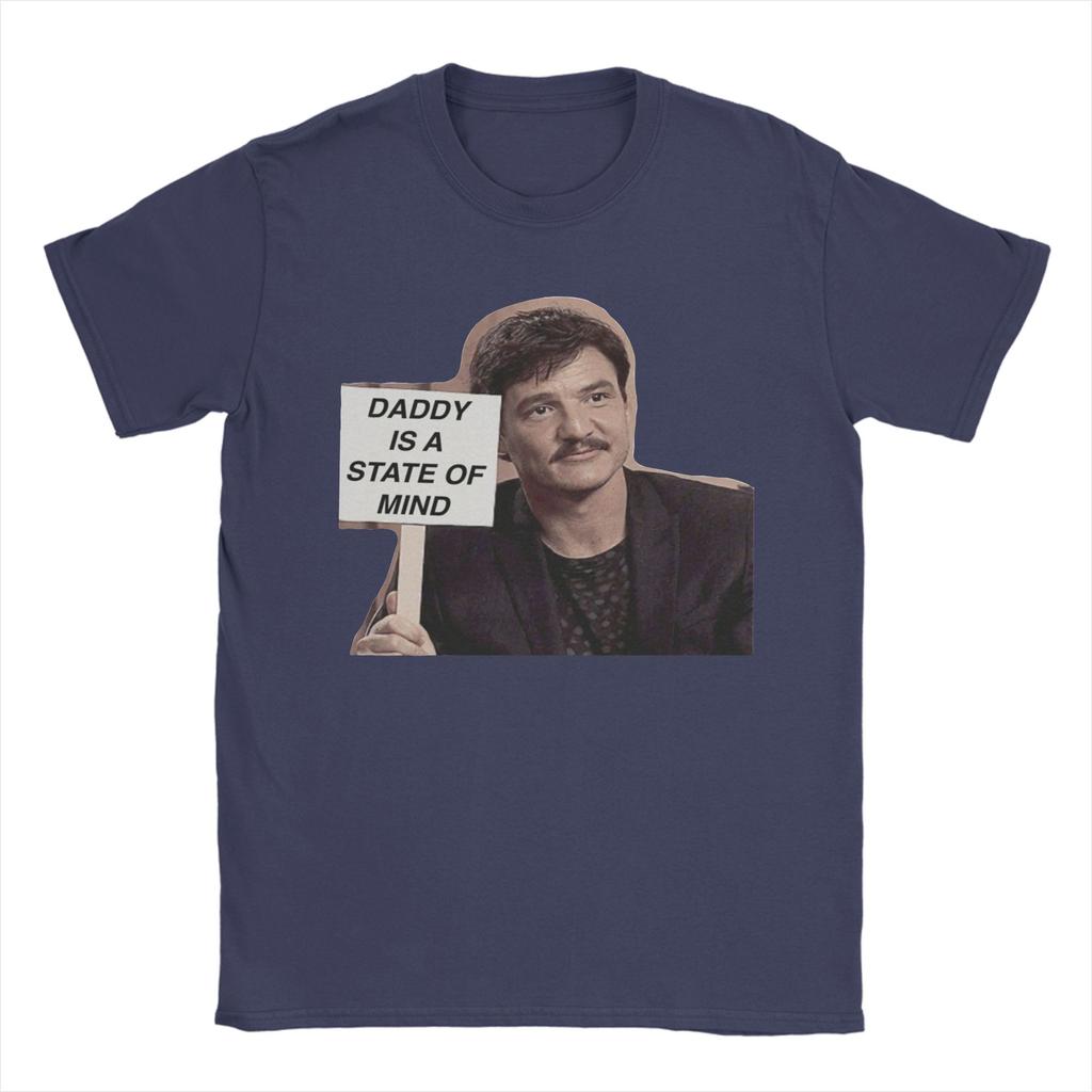 Pedro Pascal Daddy Is a State of Mind Men's T Shirt  Funny Tee Shirt Short Sleeve Round Collar T-Shirts Pure Cotton New Clothing