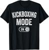 Funny Kickboxing Mode On Funny Kickboxer Gift Coach Trainer Gift Unisex T-Shirt
