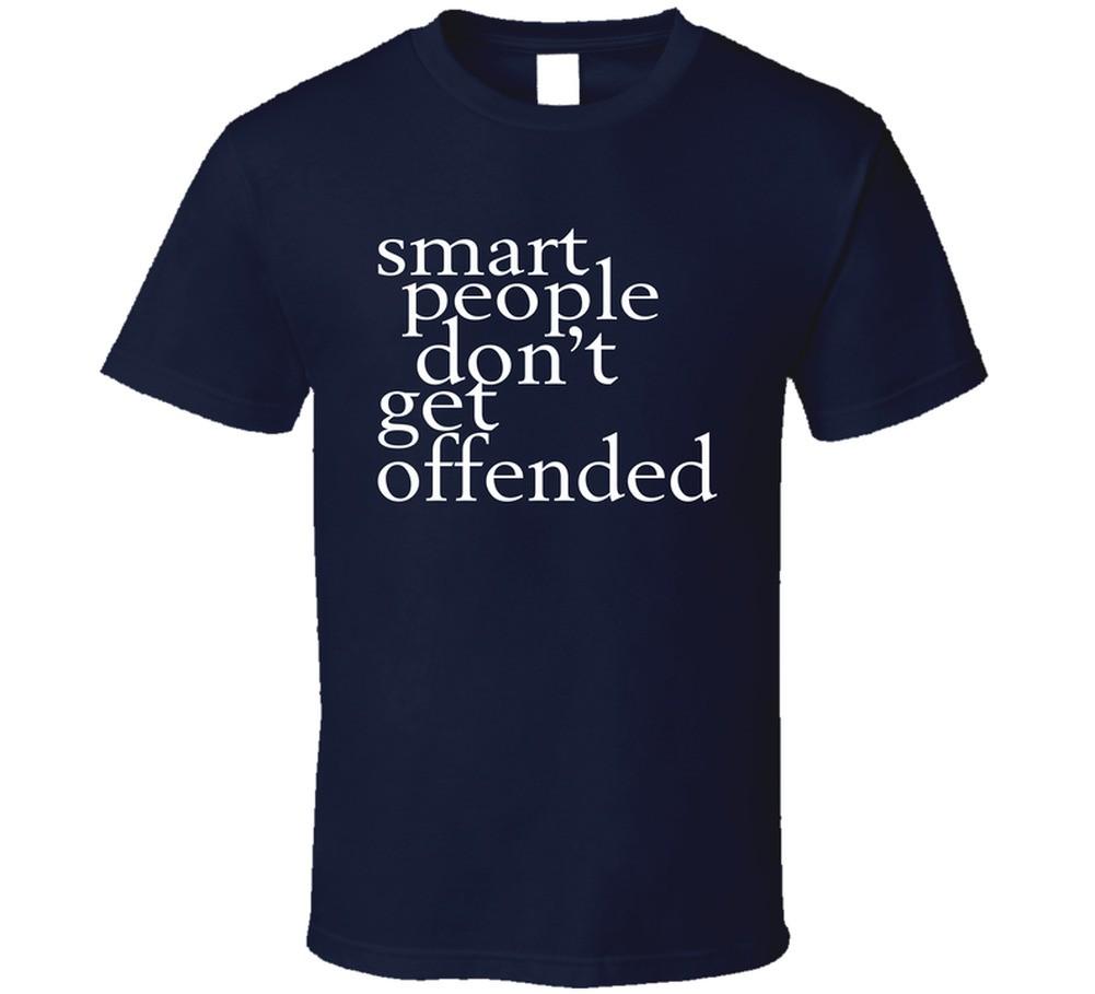 Smart People Don t Get Offended T Shirt Mens Womens Tees Top XL