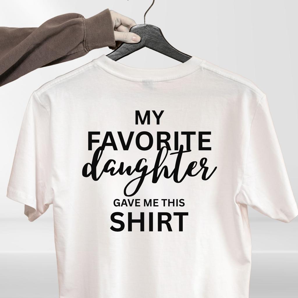 My Favorite Daughter T Shirt Funny Family Gift Unisex Cotton Tee Top Birthday