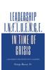 The Leadership Influence In Time of Crisis : A Roadmap for Effective Leaders Book
