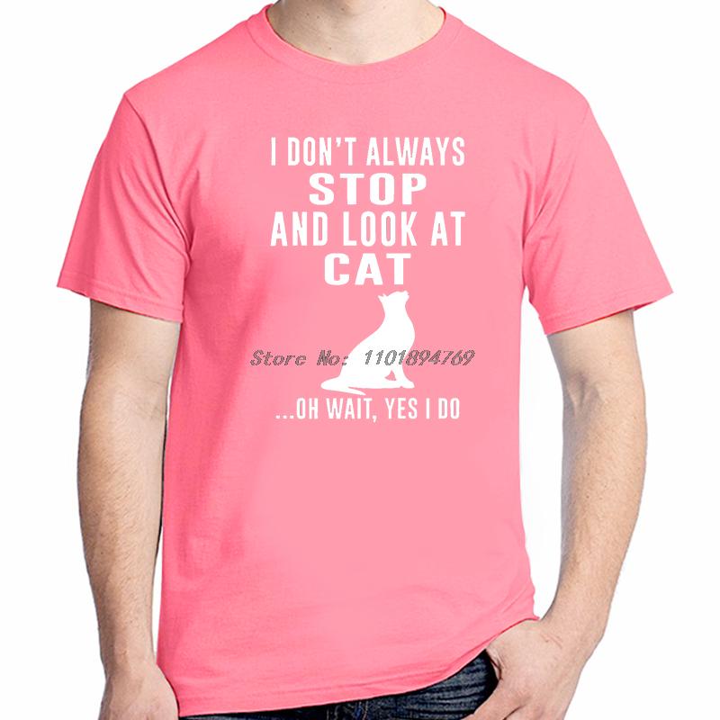 I Don T Always Stop And Look At Cat Funny Shirts Graphic Tee Tops Tshirt New Arrival Goodvs Unisex Short Sleeve Tee Cotton Tshirt
