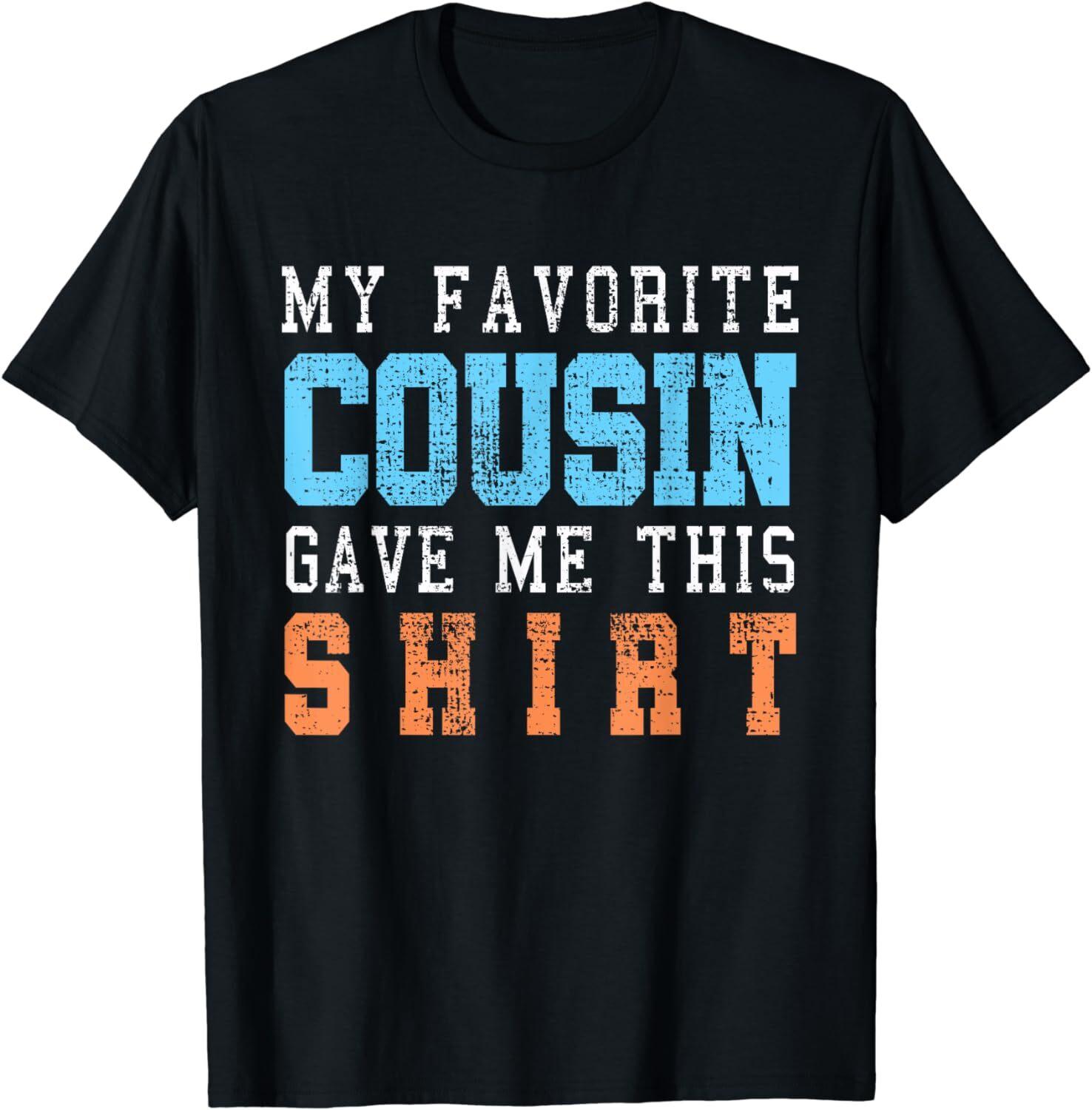 

Favorite Cousin Funny Gift Unisex T-Shirt S разноцветный