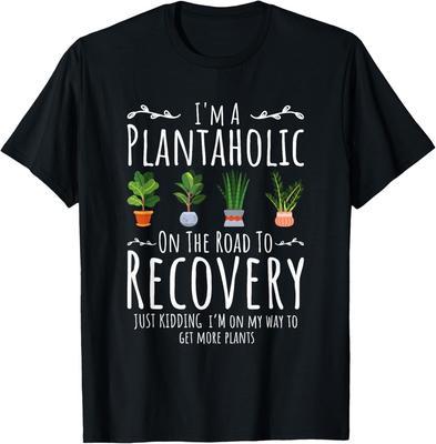 Funny Gardener, I'm A Plantaholic On The Road To Recovery T-Shirt Unisex T-Shirt