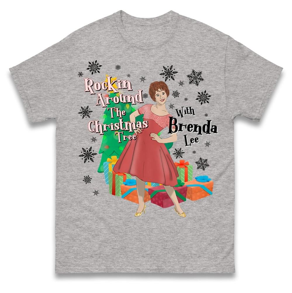 Rockin Around The Christmas Tree With Brenda Lee Christmas T Shirt Xmas Gift Top