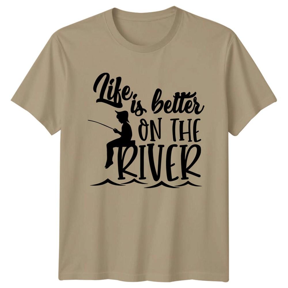 Life Is Better On The River Fishing Unisexs TShirt FisherUnisex Gift S