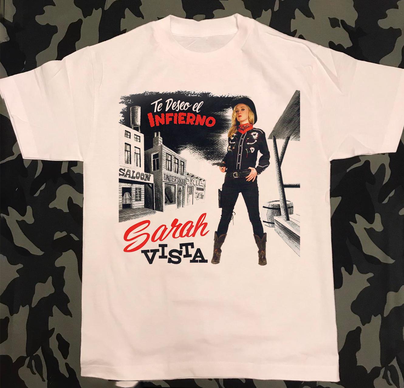 

Sarah Vista shirt Te Deseo El Infierno Shirt For Men Women Cotton SB110 2XL