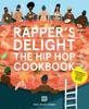 The Rapper's Delight : The Hip Hop Cookbook Book