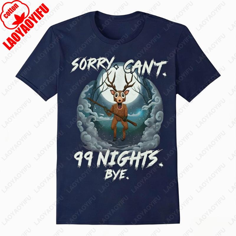 

Sorry Cant 99 Nights Bye in The Forest Gamer Merch Adult Cotton Tshirts Horror Monster Deer Creative Game Cartoon Printed Tee 3XL