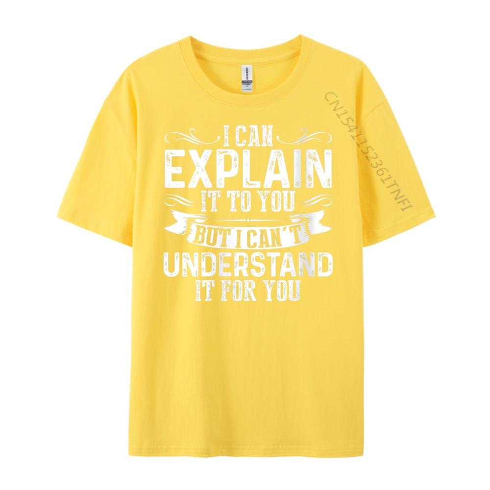 Unisexs I Can Explain It To You But I Cant Understand It Grey Shirt Graphic Tee Luxury Clothes Unisex Chinese Style