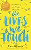 The Lives We Touch by Eva Woods Paperback Book 9780751568585