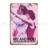 Me And You And Everyone We Know Metal Sign Poster Cave Bar Sign Party Designer Tin Sign Poster