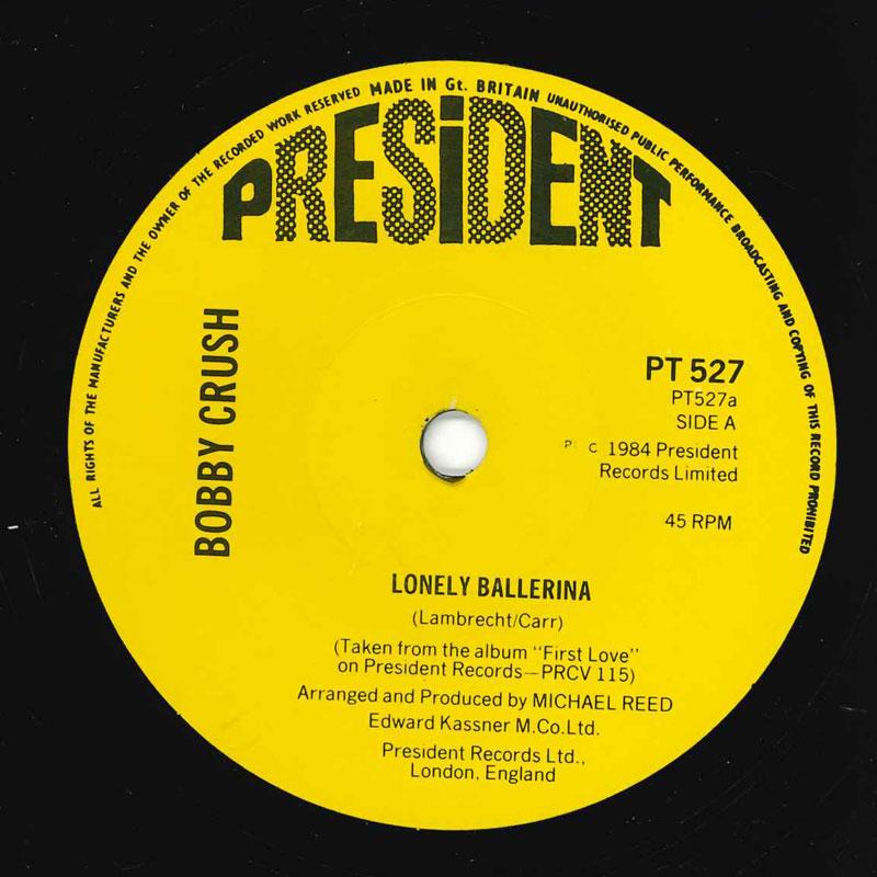 

7inch Record BOBBY CRUSH - Lonely Ballerina PT527 President Recor 1984 UK Rock Used
