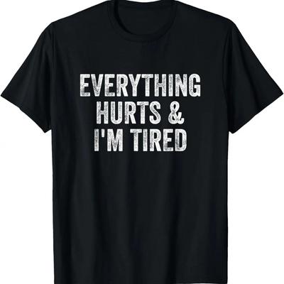 Everything Hurts And I'm Tired Gym Weightlifter Bodybuilder T-Shirt