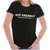 Funny Not Friendly Please Do Not Touch Joke Graphic T Shirts for Women T-Shirts