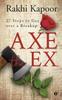 Kniha Axe The Ex 27 Steps To Get Over A Breakup by Rakhi Kapoor - Paperback