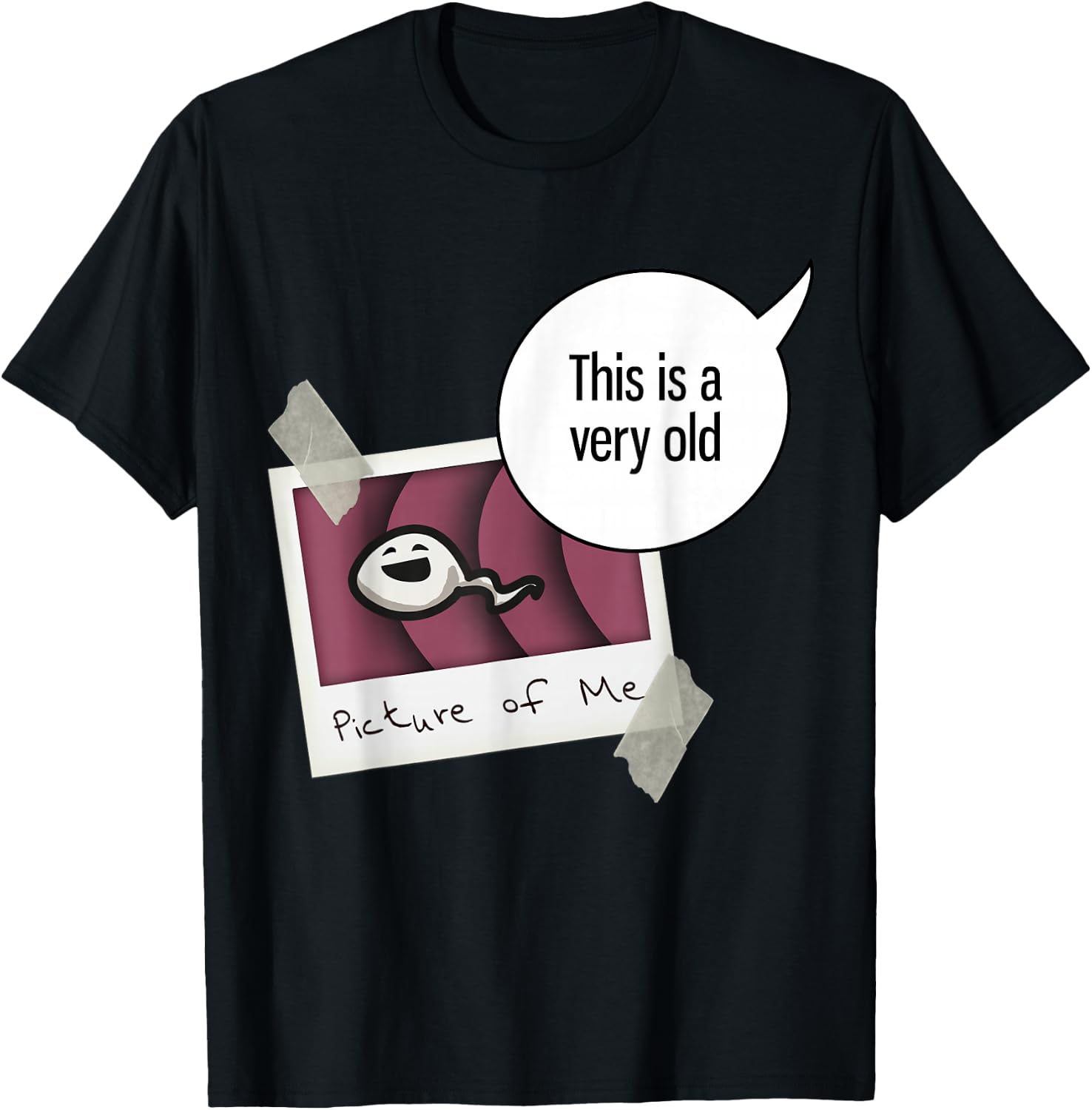 This is very old picture of me! sperm selfie T-Shirt Unisex T-Shirt XXXL