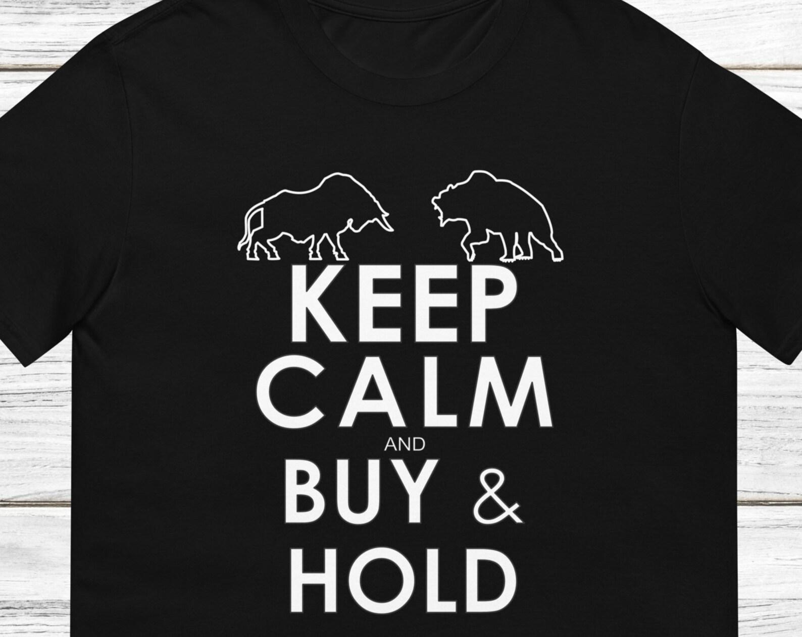 Keep Calm and Buy & Hold Shirt 4XL