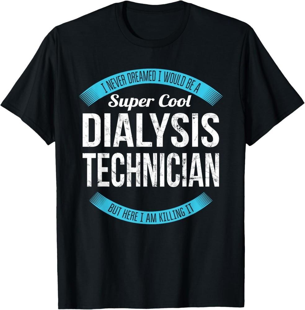 

Trust Me, I m a Dialysis Technician Gift Unisex T-Shirt S
