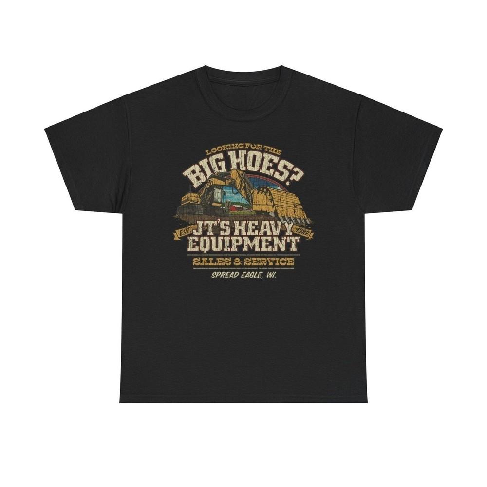 

JTs Heavy Equipment Big Hoes Wisconsin T-shirt 4XL