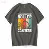 Theme Park Quote For A Lover T Shirt Roller Coaster Addict Rollercoaster Funny Amuseunisext Long Or Short Sleeves Vintage Washed