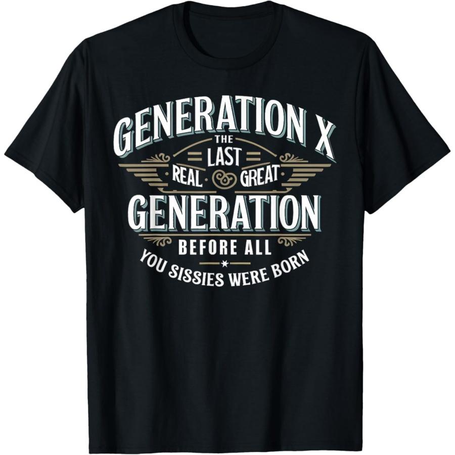 Gololl Funny Sarcastic Gen X T-Shirt Last Real Great Generation T-Shirt for Men Women S