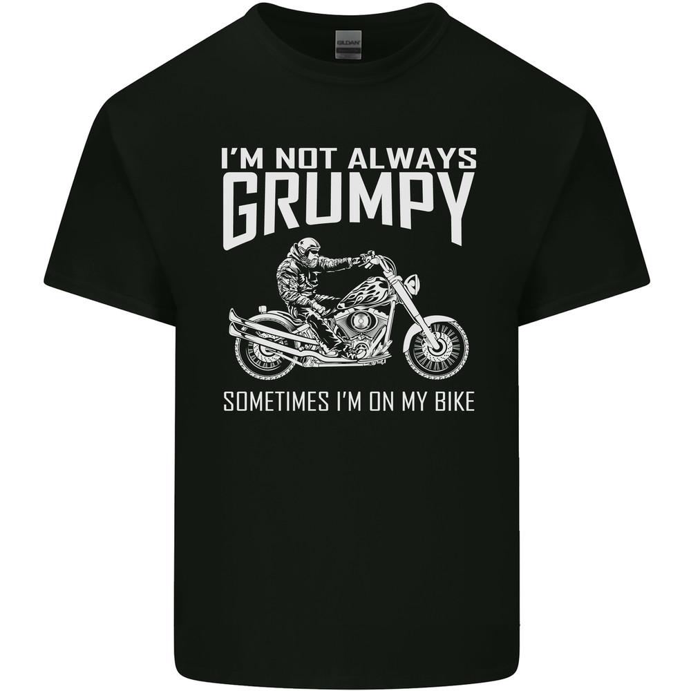 

Im Not Always Grumpy Motorbike Motorcycle Mens Light Cotton T-Shirt Unisex T-Shirt S