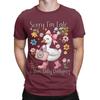 Funny Cute Goose Sorry Im Late Unisexs T Shirt Humor Tees Short Sleeve Crewneck TShirt Cotton Plus Size Clothing