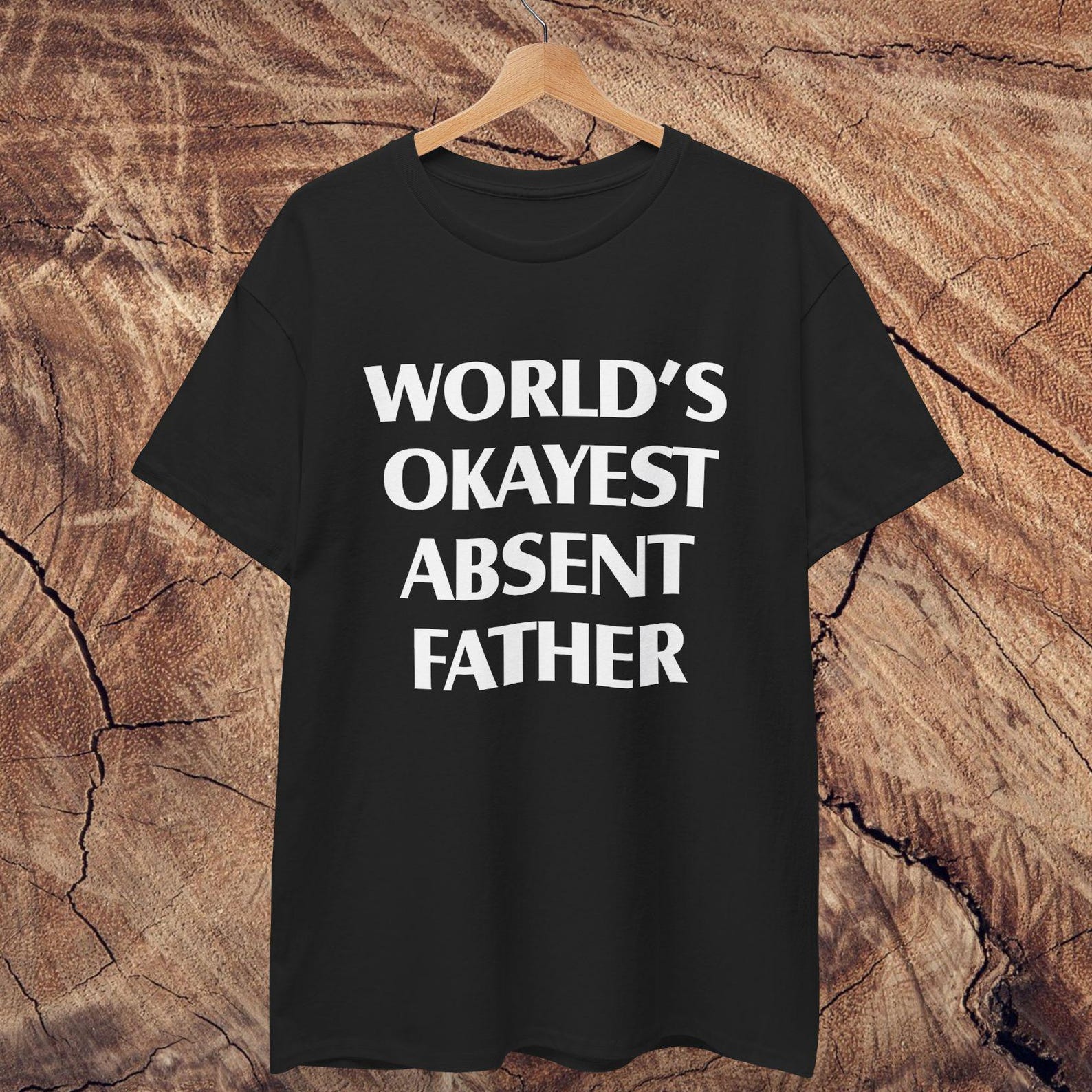 Absent Father Shirt, Gift For Father 4XL