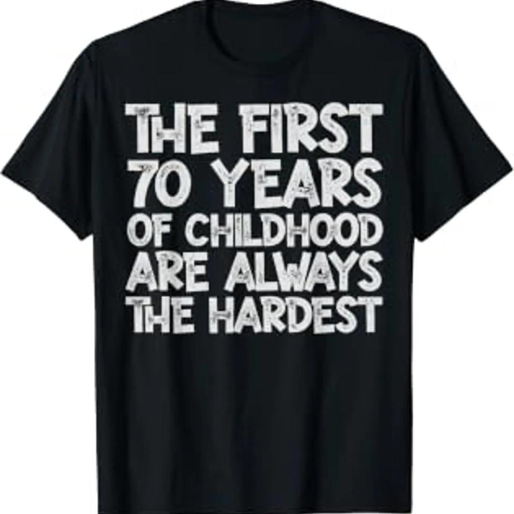 The First 70 Years Childhood Hardest Old 70th Birthday Funny T Shirt Vintage Streetwear Stylish Casual Comfortable
