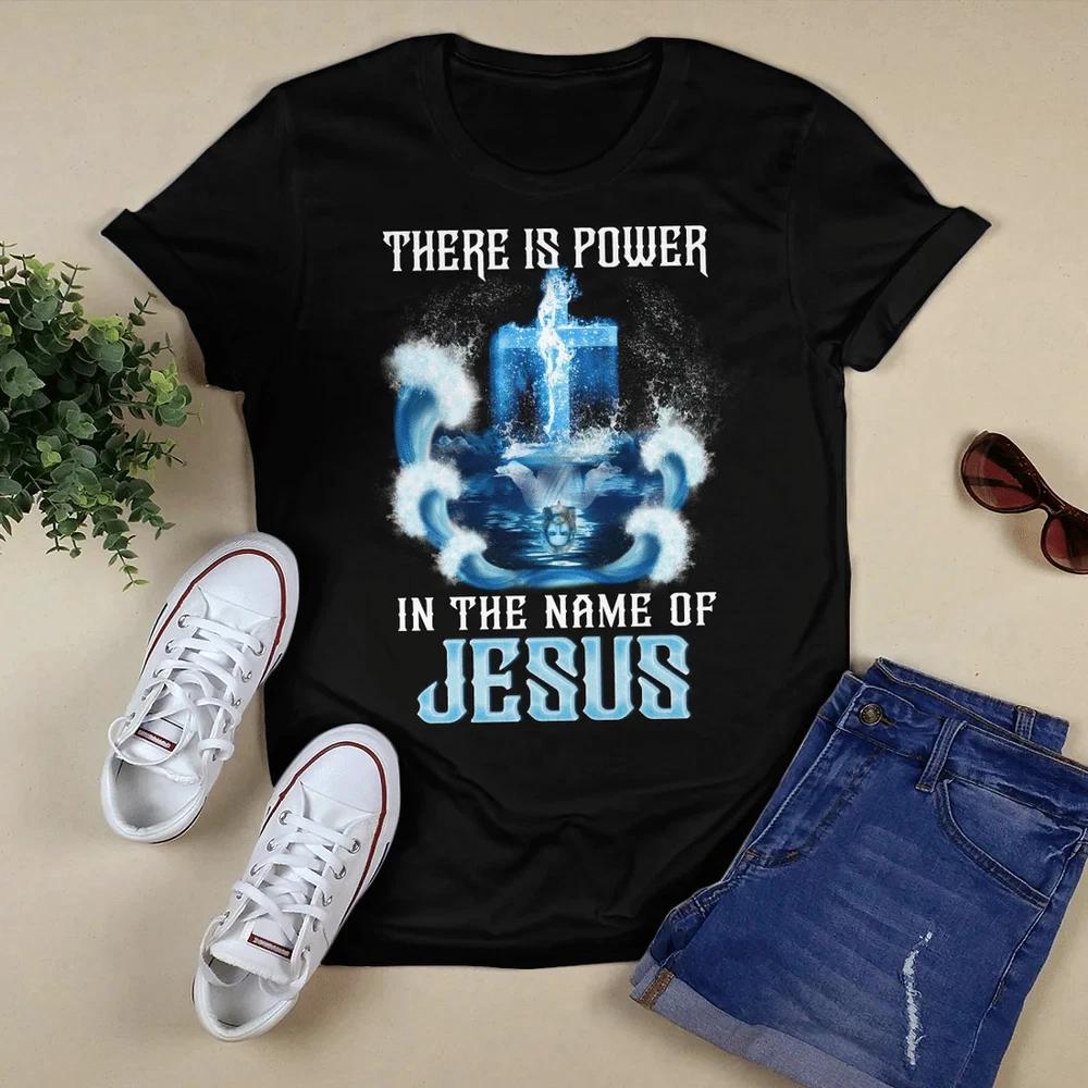 There Is Power In The Name Of Jesus Tshirt Jesus TShirt Christian Shirts S