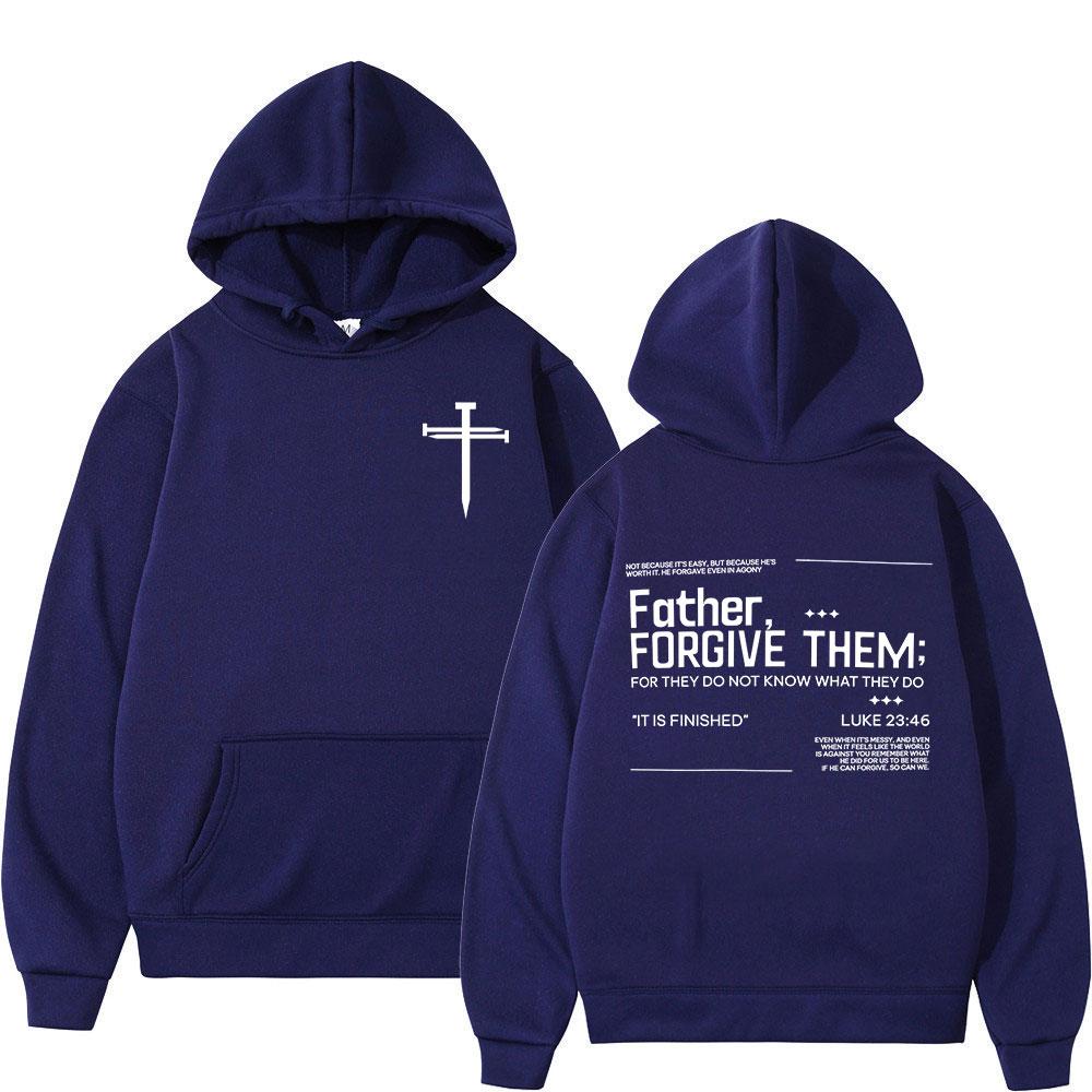 Jesus Christian Forgive Them Father Bible Verse Hoodies Men Women Clothing Fashion Sweatshirts Long Sleeves Pullovers Streetwear