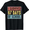 I Survived 67 Days of School 6 7 Teacher Six Seven T-Shirt