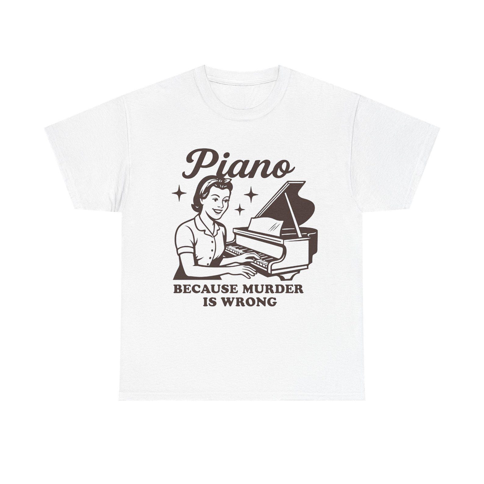 Piano Tee - Unisex Heavy Cotton Shirt, Funny Pianist Gift, Humor Apparel, Unique Musician T-Shirt, Murder is Wrong, Piano Girls Tee, Piano S