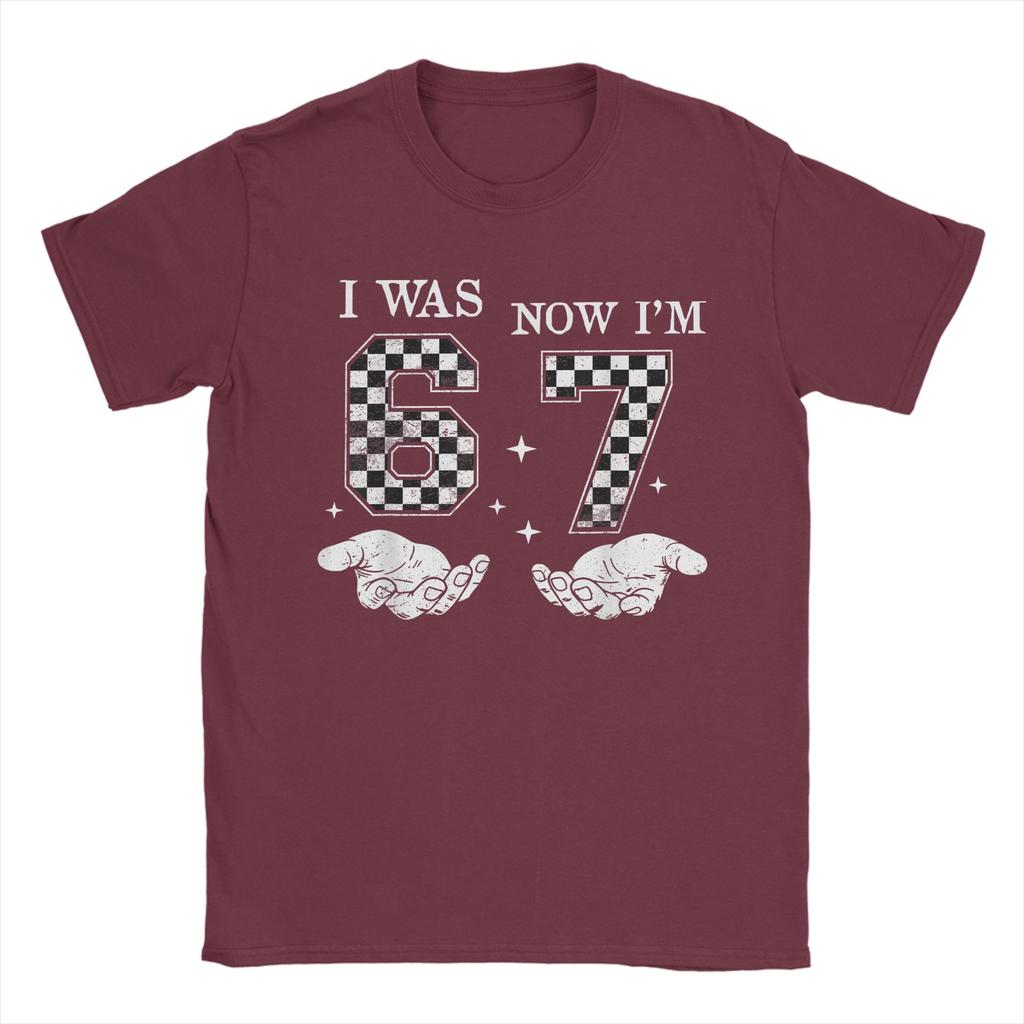 I was 6 Now Im 7 Year Old Birthday 67 Funny Meme T Shirt Summer Harajuku TShirts Man Cotton Breathable Plus Size 5XL Tees