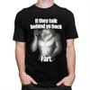 Custom Classic If They Talk Behind Yo Back Fart Funny Wolf Meme T Shirts Men ShortSleeve Tee Tops 100 Cotton Oversized Tshirts