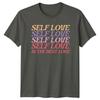 Self Love Is The Best Love Slogan Graphic Feminism TShirt