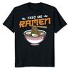 NEW LIMITED Feed Me Ramen Funny Japanese Food T-Shirt