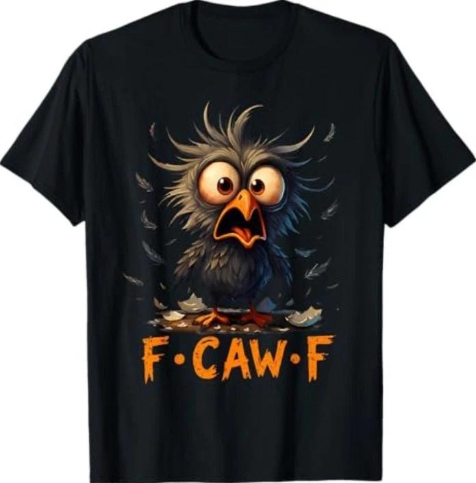 Funny F-Caw-F Black Crow FCawF Humor Quote Bird Meme T-Shirt XL