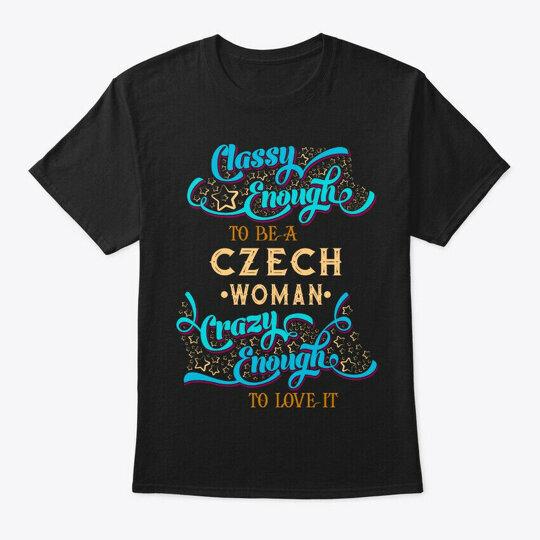 Classy Czech Woman T-Shirt Made in the USA Size S to 5XL Unisex T-Shirt M