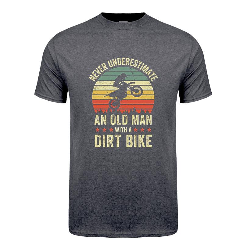 Never Underestimate An Old Unisex With A Dirt Bike Riders Tshirt Unisex Short Sleeve Cotton Tshirts Gift Tees Unisex Tops Dy300