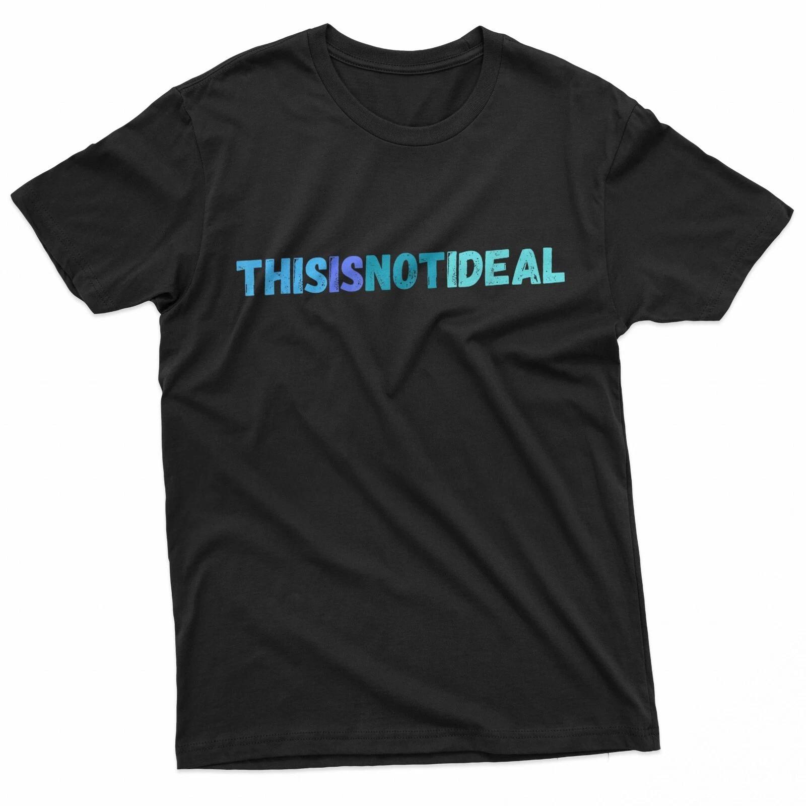 This Is Not Ideal T-Shirt S