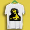 Kill Your Idols Jesus Punk Rock Music T Shirt Cotton Unisex Size S-3XL