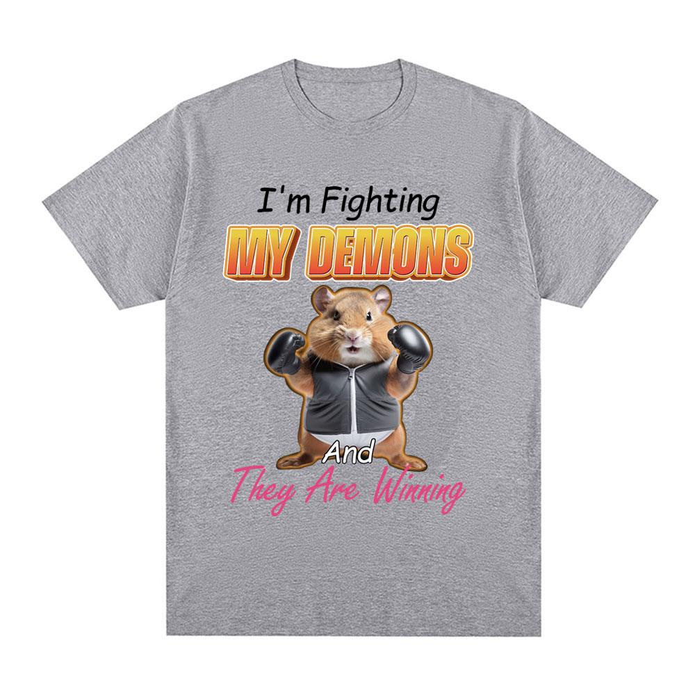Funny I Am Fighting My Demons and The Are Winning Hamster Tshirt Unisex Fashion Creative T Shirts Short Sleeve Oversized Tshirts