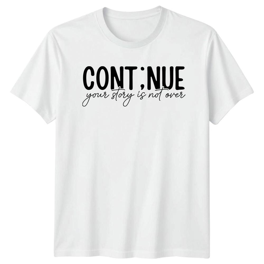 Continue Your Story Is Not Over Unisextal Health Awareness Graphic Unisex TShirt S